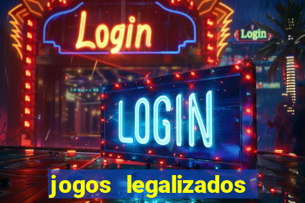 jogos legalizados no brasil